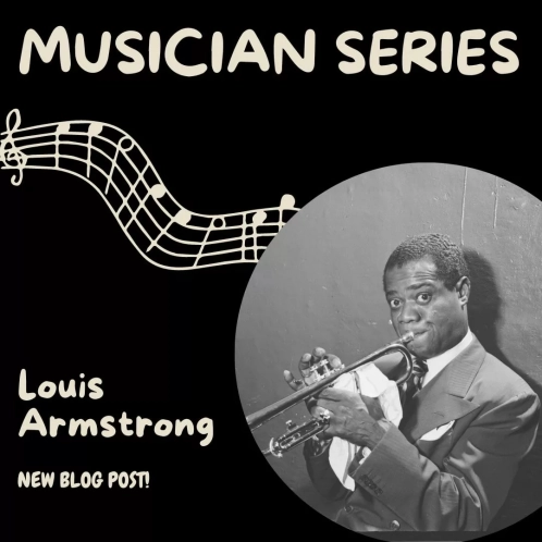 Musician Series: Louis Armstrong. New Blog Post! Image of Louis Armstrong playing the trumpet.
