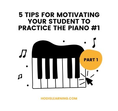 5 Tips for Motivating Your Student to Practice the Piano #1