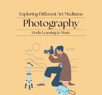 Exploring Different Art Mediums: Photography.