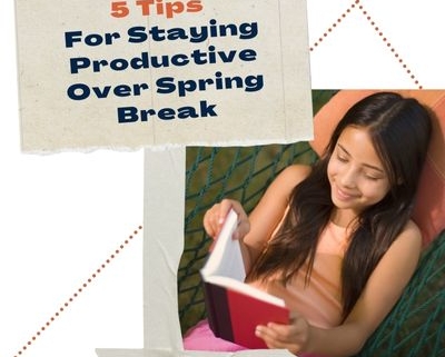 5 Tips for Staying Productive Over Spring Break - Tutor Pasadena, South ...
