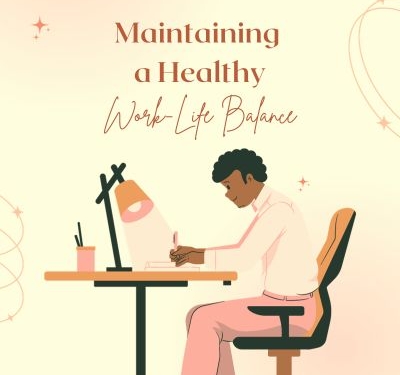 Maintaining a Healthy Work-Life Balance