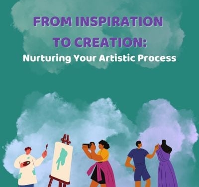 Nurturing Your Artistic Process