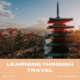 Learning Through Travel