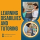 Learning Disabilities and Tutoring