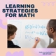 Learning Strategies For Math