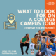 What to look for in a college campus tour.
