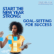 Start the new year strong: Goal-setting for success