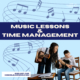 Music Lessons & Time Management