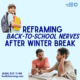Reframing back-to-school nerves after winter break