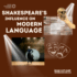 Shakespeare's Influence on Modern Language