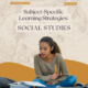 Subject-Specific Learning Strategies: Social Studies