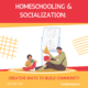 Homeschooling & Socialization: Creative Ways to Build Community