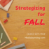 Strategizing for Fall