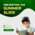 Preventing the summer slide.
