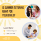 Is summer tutoring right for your child?