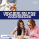How One-on-One Tutoring Builds Confidence